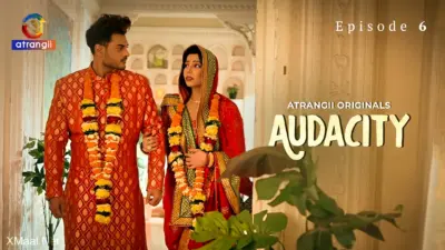 This is the Image of the Audacity Episode 6 Web Series from Atrangii OTT.