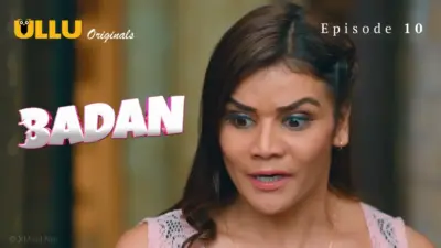 This is the Image of the Badan Episode 10 Web Series from ULLU OTT.