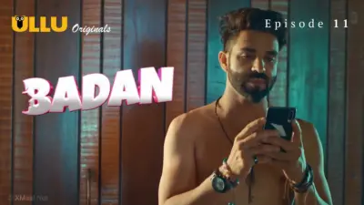 This is the Image of the Badan Episode 11 Web Series from ULLU OTT.