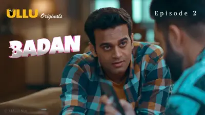 This is the Image of the Badan Episode 2 Web Series from ULLU OTT.