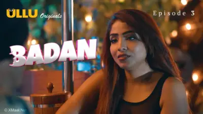 This is the Image of the Badan Episode 3 Web Series from ULLU OTT.