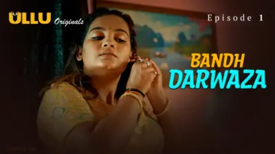 This is the Image of the Bandh Darwaza Episode 1 Web Series from ULLU OTT.
