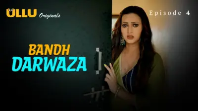 This is the Image of the Bandh Darwaza Episode 4 Web Series from ULLU OTT.