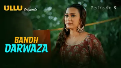 This is the Image of the Bandh Darwaza Episode 5 Web Series from ULLU OTT.