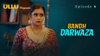This is the Image of the Bandh Darwaza Episode 6 Web Series from ULLU OTT.