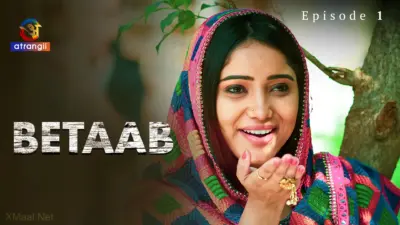This is the Image of the Betaab Episode 1 Web Series from Atrangii OTT.