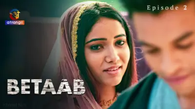 This is the Image of the Betaab Episode 2 Web Series from Atrangii OTT.