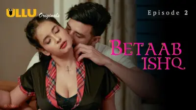 This is the Image of the Betaab Ishq Episode 2 Web Series from ULLU OTT.