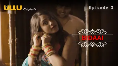 This is the Image of the Bidaai S1 Episode 3 Web Series from ULLU OTT.
