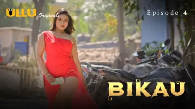 This is the Image of the Bikau Episode 4 Web Series from ULLU OTT.