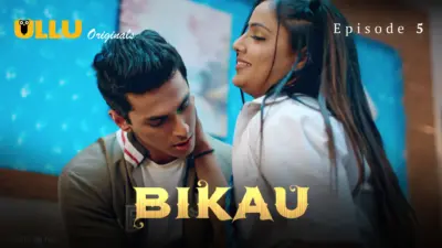 This is the Image of the Bikau Episode 5 Web Series from ULLU OTT.