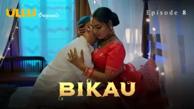 This is the Image of the Bikau Episode 8 Web Series from ULLU OTT.