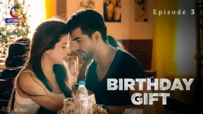 This is the Image of the Birthday Gift Episode 3 Web Series from Atrangii OTT.