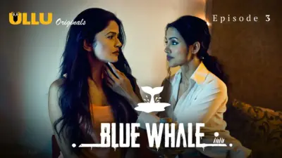 This is the Image of the Blue Whale Episode 3 Web Series from ULLU OTT.