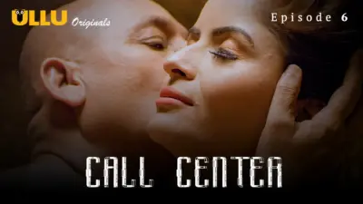 This is the Image of the Call Center Episode 6 Web Series from ULLU OTT.