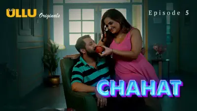 This is the Image of the Chahat Episode 5 Web Series from ULLU OTT.