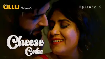 This is the Image of the Cheese Cake Episode 5 Web Series from ULLU OTT.