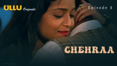 This is the Image of the Chehraa Episode 1 Web Series from ULLU OTT.