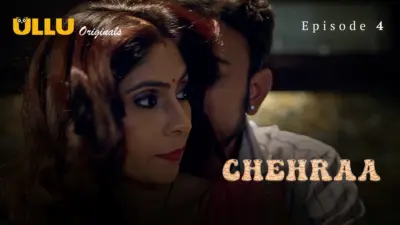 This is the Image of the Chehraa Episode 4 Web Series from ULLU OTT.