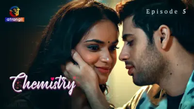 This is the Image of the Chemistry Episode 5 Web Series from Atrangii OTT.