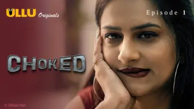 This is the Image of the Choked Episode 1 Web Series from ULLU OTT.