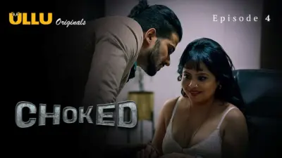 This is the Image of the Choked Episode 4 Web Series from ULLU OTT.