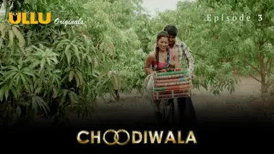 This is the Image of the Choodiwala Episode 3 Web Series from ULLU OTT.