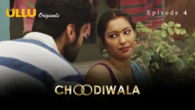 This is the Image of the Choodiwala Episode 4 Web Series from ULLU OTT.