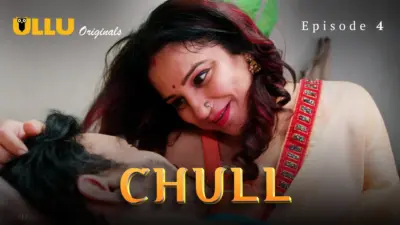 This is the Image of the Chull Episode 4 Web Series from ULLU OTT.