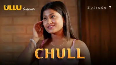 This is the Image of the Chull Episode 7 Web Series from ULLU OTT.