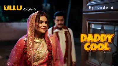 This is the Image of the Daddy Cool Episode 6 Web Series from ULLU OTT.