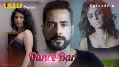 This is the Image of the Dance Bar Episode 6 Web Series from ULLU OTT.