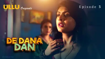 This is the Image of the De Dana Dan Episode 3 Web Series from ULLU OTT.