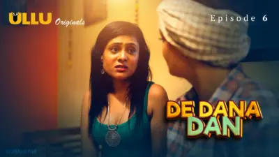 This is the Image of the De Dana Dan Episode 6 Web Series from ULLU OTT.