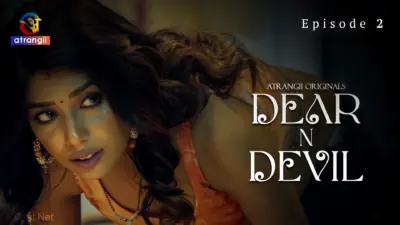 This is the Image of the Dear N Devil Episode 2 Web Series from Atrangii OTT.