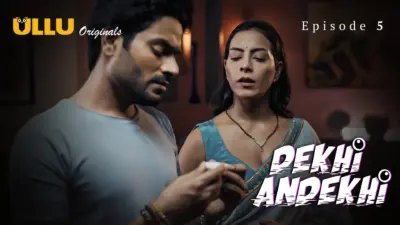 This is the Image of the Dekhi Andekhi Episode 5 Web Series from ULLU OTT.