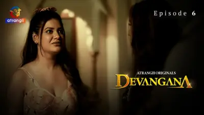 This is the Image of the Devangana Episode 6 Web Series from Atrangii OTT.