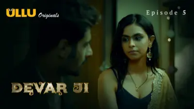 This is the Image of the Devar Ji Episode 5 Web Series from ULLU OTT.