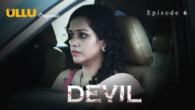 This is the Image of the Devil Episode 6 Web Series from ULLU OTT.