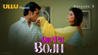 This is the Image of the Dil Pe Bojh Episode 3 Web Series from ULLU OTT.