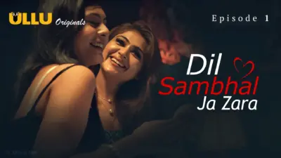 This is the Image of the Dil Sambhal Ja Zara Episode 1 Web Series from ULLU OTT.