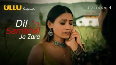 This is the Image of the Dil Sambhal Ja Zara Episode 4 Web Series from ULLU OTT.