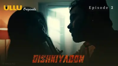 This is the Image of the Dishkiyaoon Episode 2 Web Series from ULLU OTT.