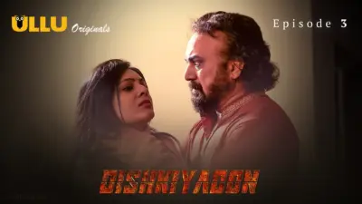 This is the Image of the Dishkiyaoon Episode 3 Web Series from ULLU OTT.