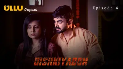 This is the Image of the Dishkiyaoon Episode 4 Web Series from ULLU OTT.