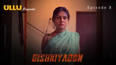 This is the Image of the Dishkiyaoon Episode 5 Web Series from ULLU OTT.