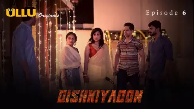 This is the Image of the Dishkiyaoon Episode 6 Web Series from ULLU OTT.