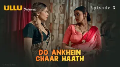 This is the Image of the Do Ankhein Chaar Haath Episode 3 Web Series from ULLU OTT.