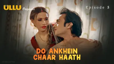 This is the Image of the Do Ankhein Chaar Haath Episode 5 Web Series from ULLU OTT.