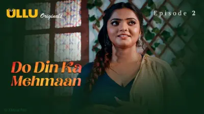 This is the Image of the Do Din ka Mehmaan Episode 2 Web Series from ULLU OTT.